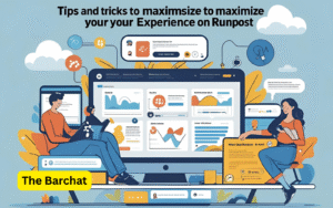 Tips and Tricks to Maximize Your Experience on Runpost