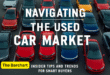 Navigating the Used Car Market: Insider Tips and Trends for Smart Buyers