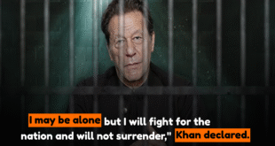 I may be alone, but I will fight for the nation and will not surrender,” Khan declared.