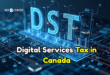 Understanding the Digital Services Tax: A Rising Trend in Canada