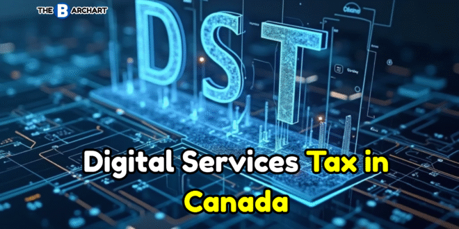 Understanding the Digital Services Tax: A Rising Trend in Canada