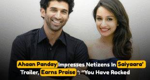 Ahaan Panday Impresses Netizens In ‘Saiyaara’ Trailer, Earns Praise: “You Have Rocked
