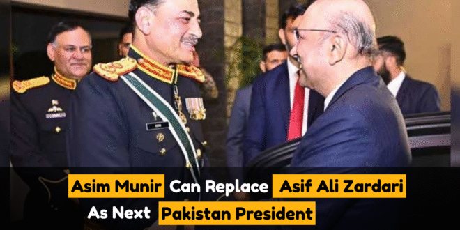 Asim Munir Can Replace Asif Ali Zardari As Next Pakistan President