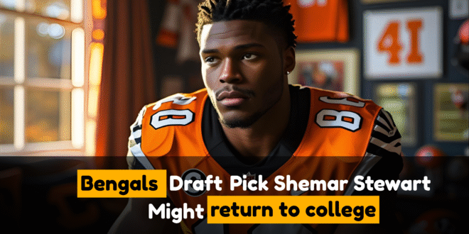 Bengals Draft Pick Shemar Stewart Might Return To College