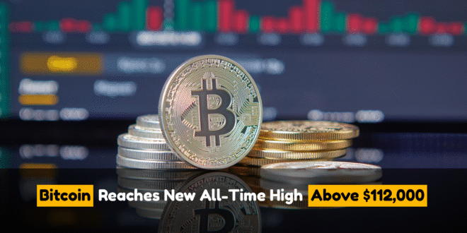 Bitcoin Reaches New All-Time High Above $112,000