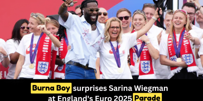 Burna Boy surprises Sarina Wiegman at England's Euro 2025 parade