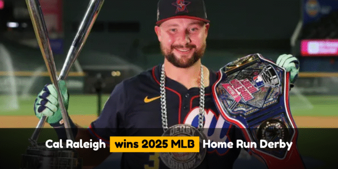 Cal Raleigh wins 2025 MLB Home Run Derby
