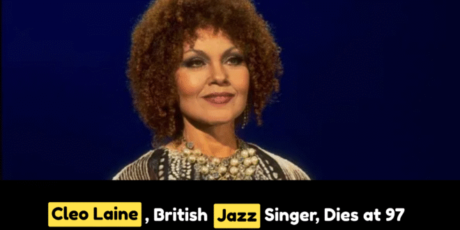 Cleo Laine, British jazz singer, dies at 97