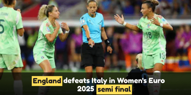 England defeats Italy in Women's Euro 2025 semi final