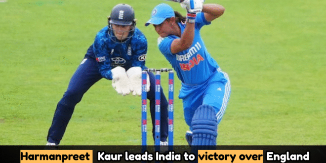 Harmanpreet Kaur leads India to victory over England