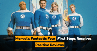 Marvel’s Fantastic Four: First Steps Receives Positive Reviews