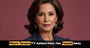 TV Azteca Star Mayra Tercero Passes Away at 31: Nation Mourns Sudden Loss