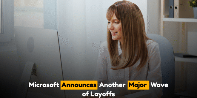 Microsoft Announces Another Major Wave of Layoffs