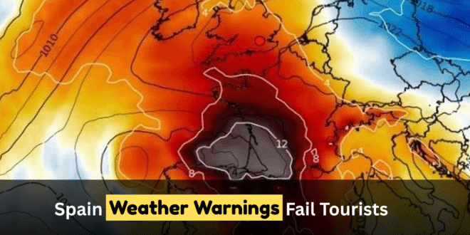Spain Weather Warnings Fail Tourists Were Foreign Holidaymakers Left in the Dark