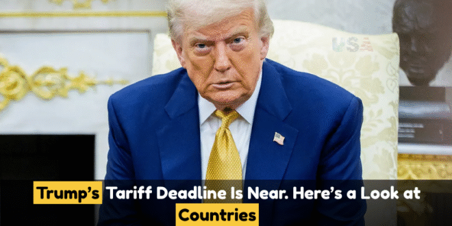 Trump’s tariff deadline is near. Here’s a look at countries that have a deal