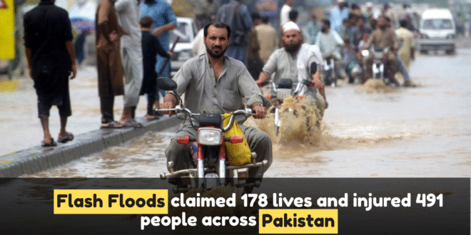 flash floods claimed 178 lives and injured 491 people across Pakistan