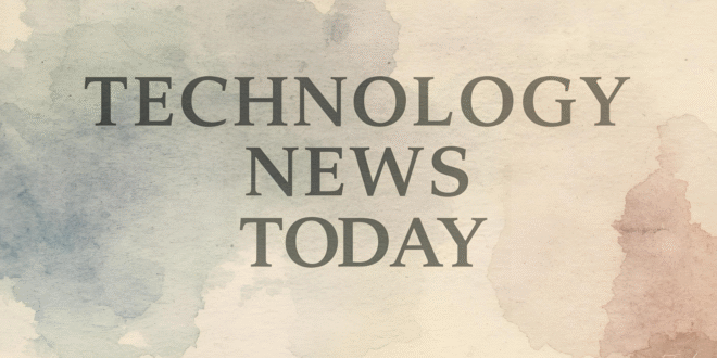 Technology news today