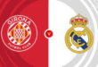 Girona vs Real Madrid